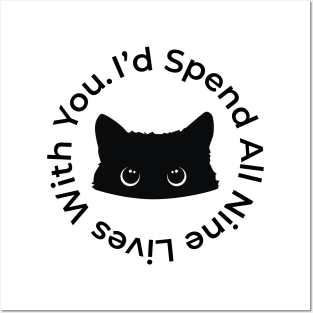 I'd Spend All Nine Lives With You - Cat Lovers Quote Posters and Art